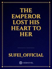 The emperor lost his heart to her Book