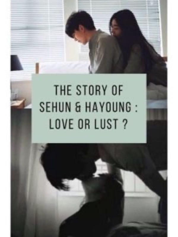 The Story of Sehun & Hayoung: Love or Lust?