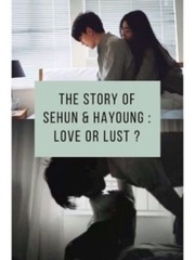 The Story of Sehun & Hayoung: Love or Lust? Book