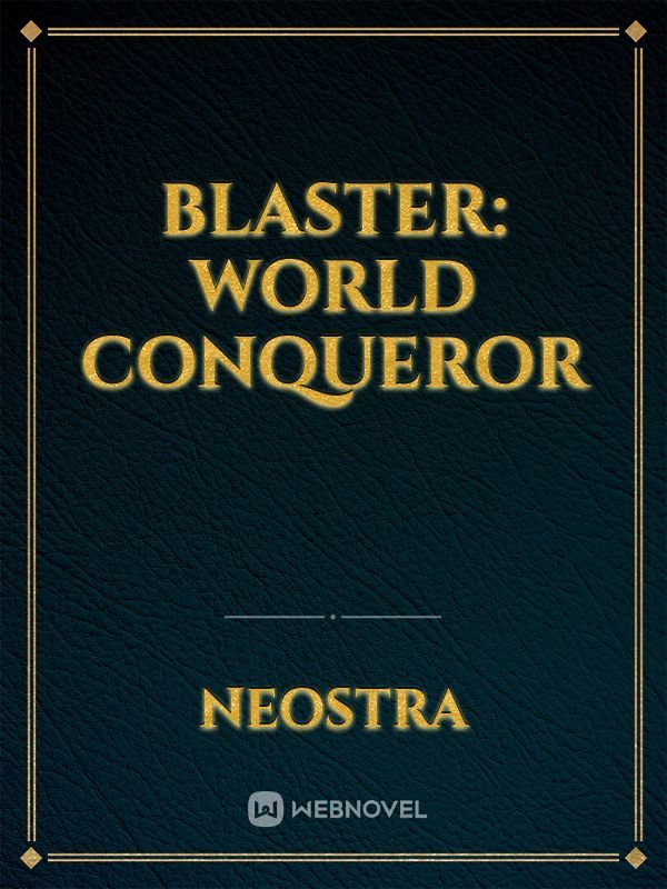 Blaster: World Conqueror