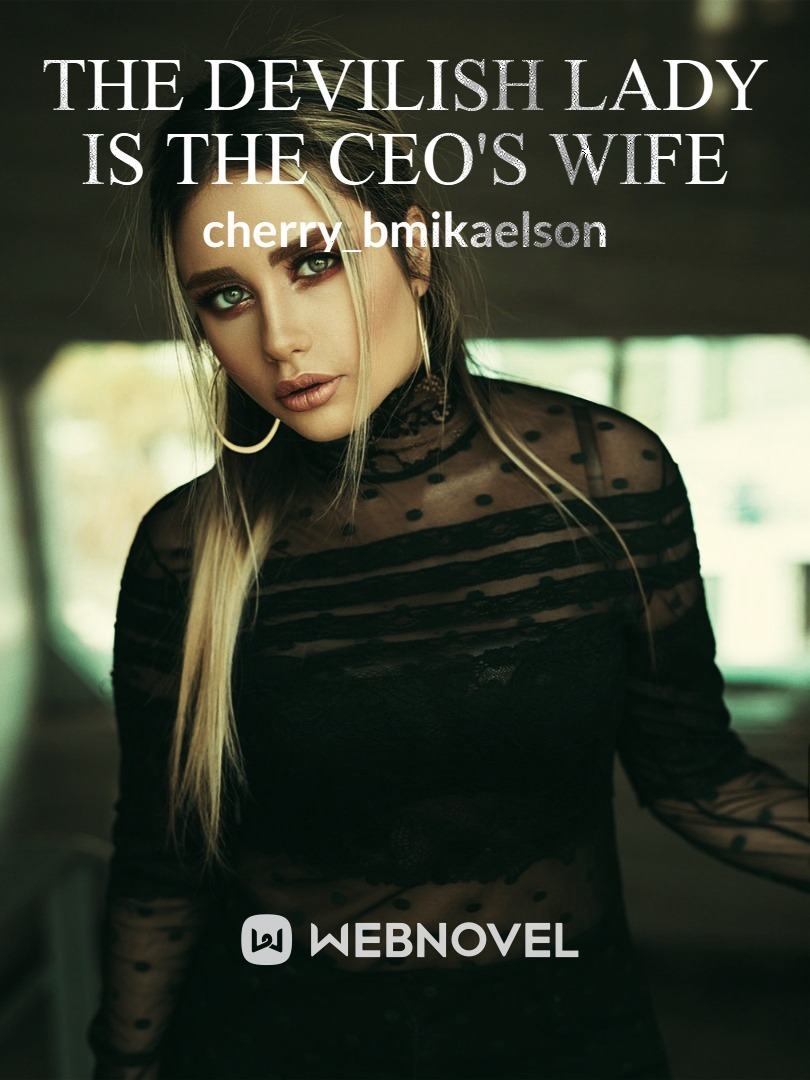 The Devilish Lady Is The CEO's Wife