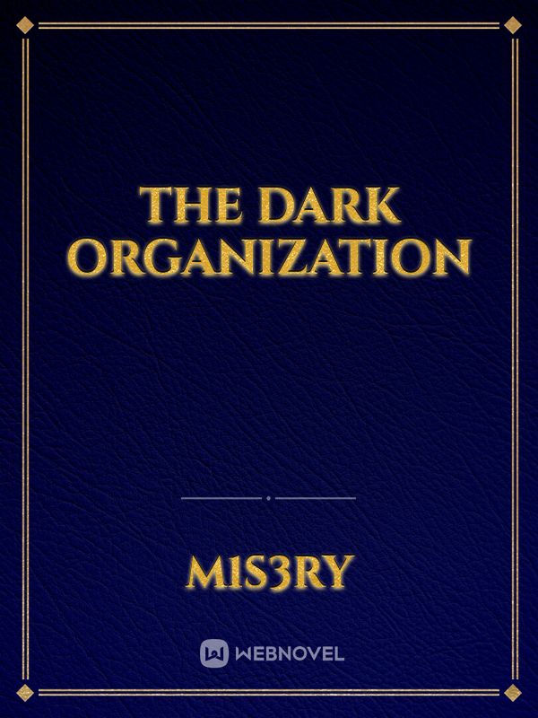 The Dark Organization