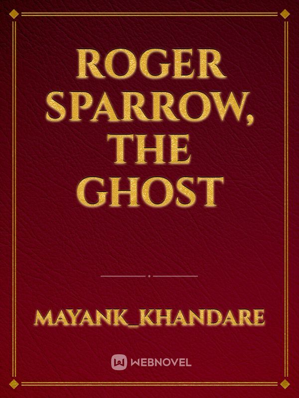 Roger Sparrow, the Ghost