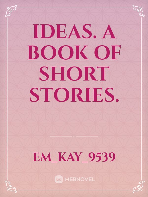 Ideas. A book of short stories.
