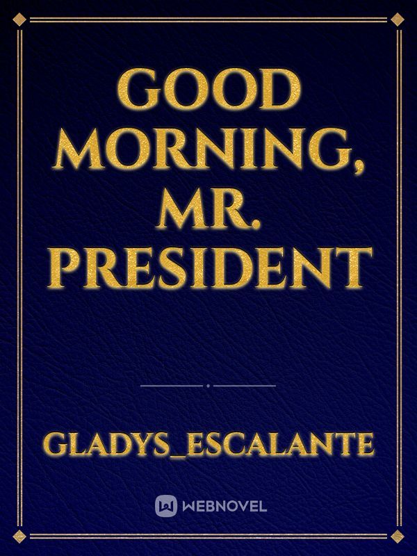 Good Morning, Mr. President Book