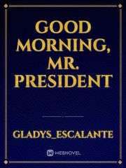 Good Morning, Mr. President Book