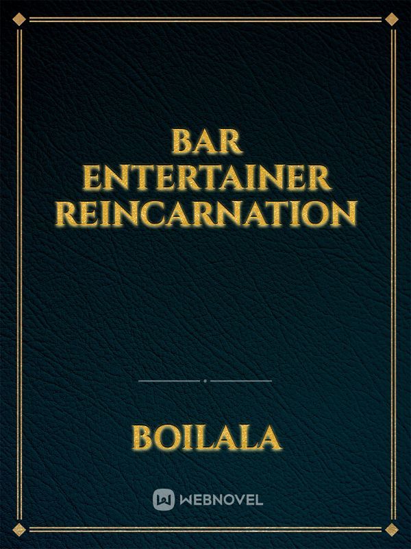 Bar Entertainer Reincarnation