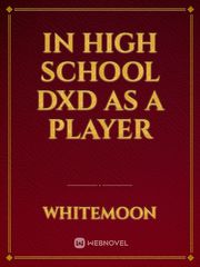 In High School DxD as a Player Book