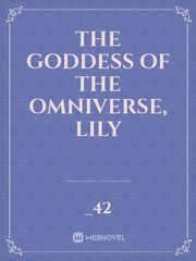 the goddess of the Omniverse, Lily Book