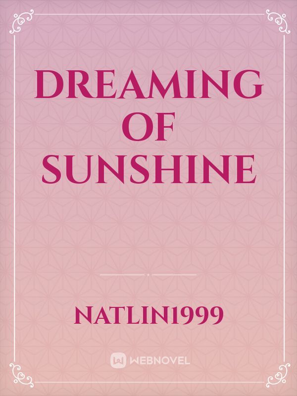 Dreaming of Sunshine