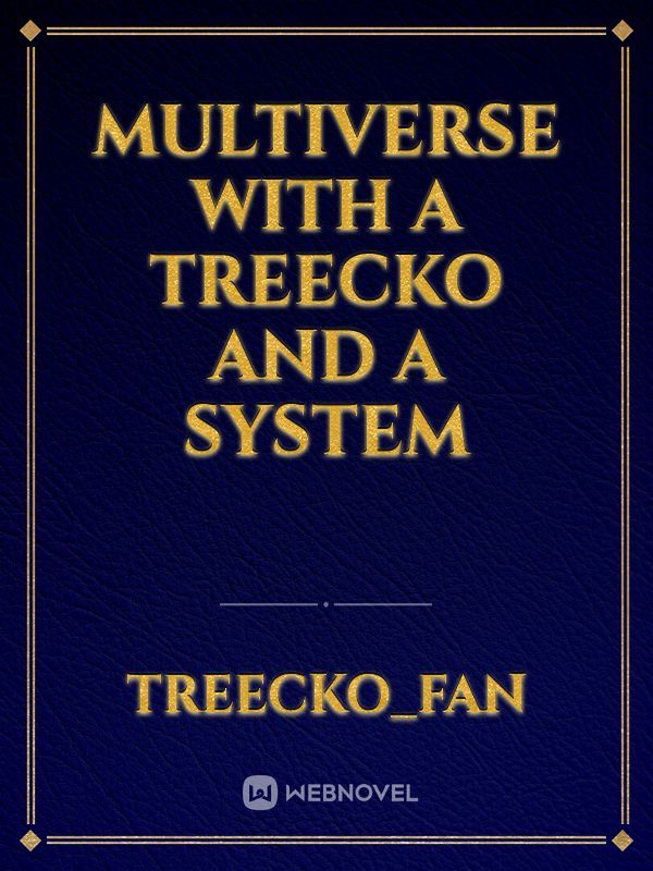 Multiverse with a treecko and a system