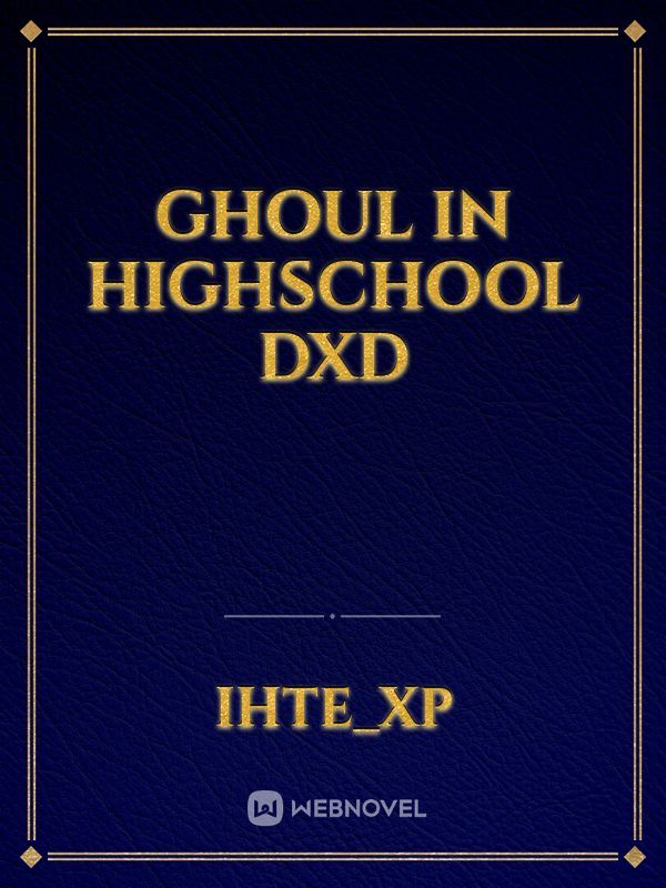Ghoul in Highschool DXD