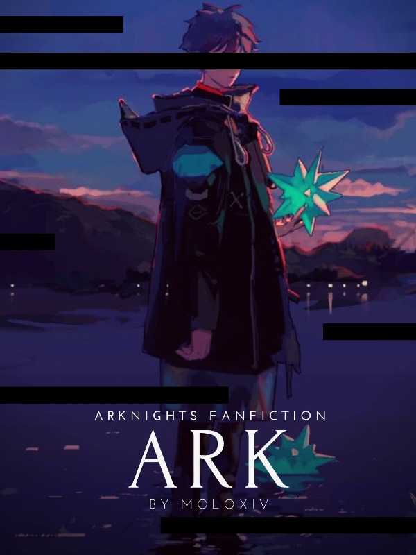 Arknights Fanfiction: ARK