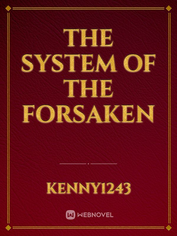 The system of the forsaken