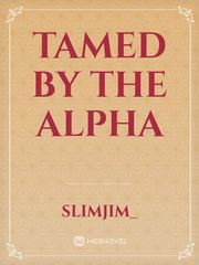 Tamed by the alpha Book