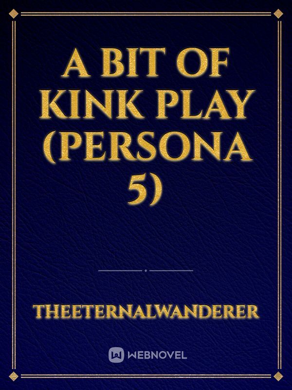 A Bit of Kink Play (Persona 5) Book