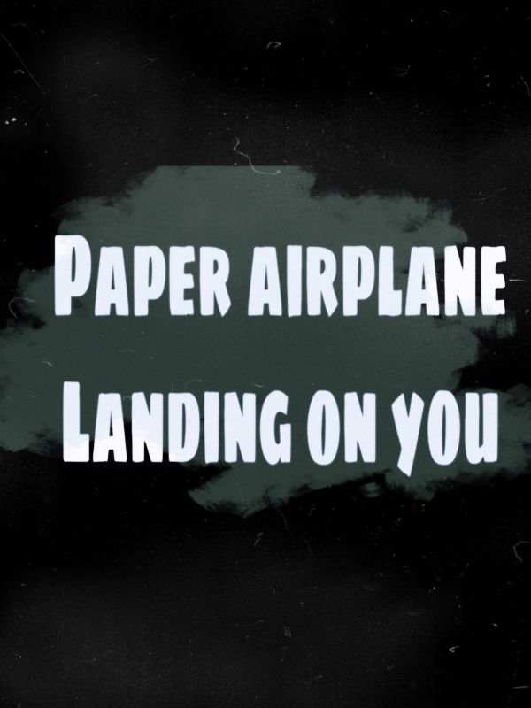 Paper Airplane Landing on You