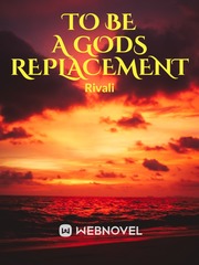 To Be A Gods Replacement Book