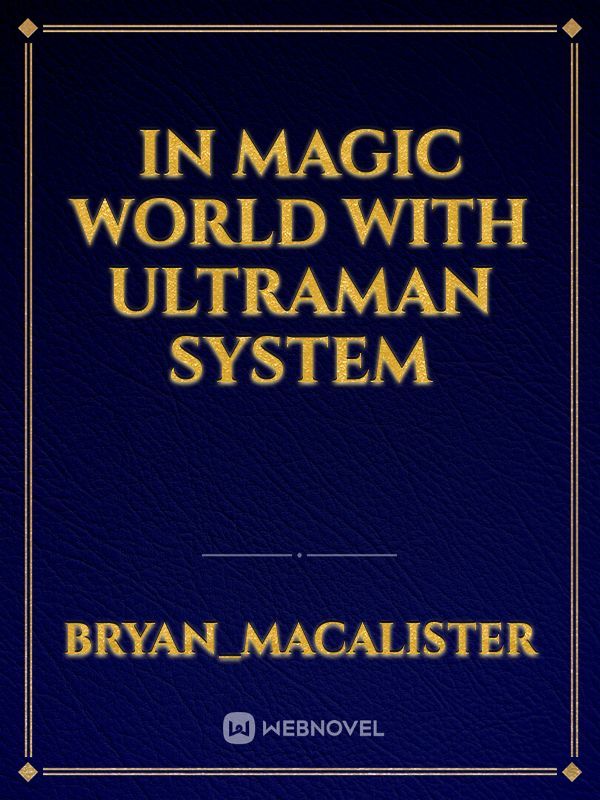In Magic World With Ultraman System
