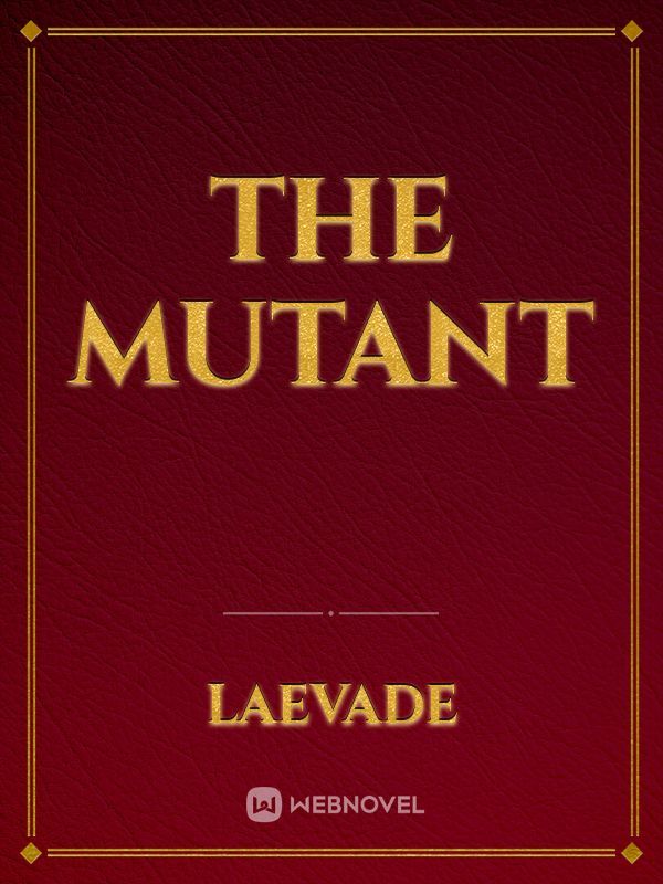 The Mutant
