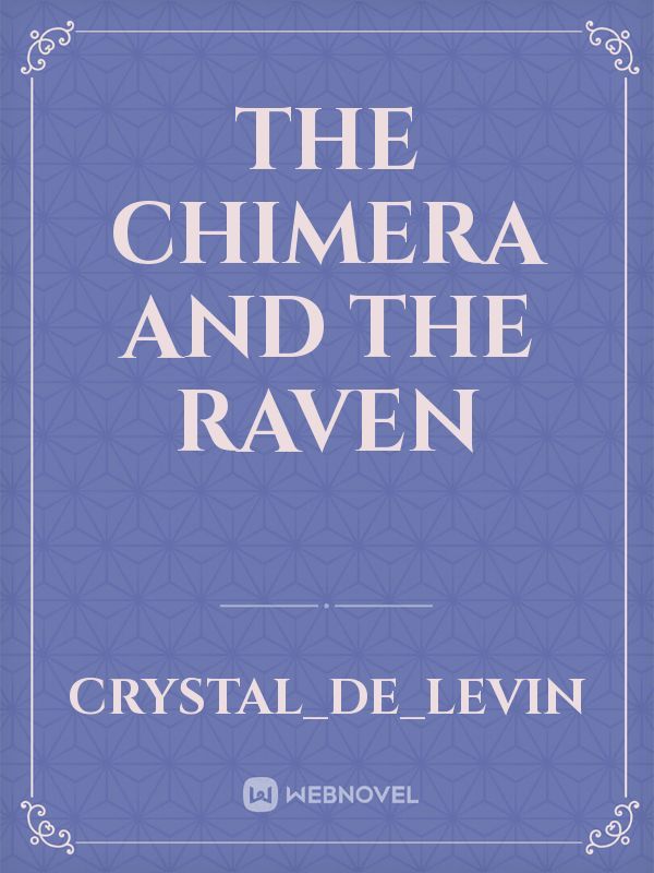 The Chimera and The Raven