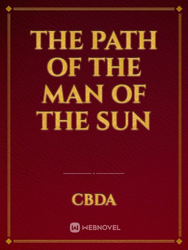 The path of the man of the sun