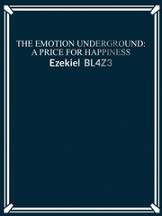 The Emotion Underground: A Price for Happiness Book