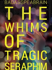 The Whims of Tragic Seraphim Book