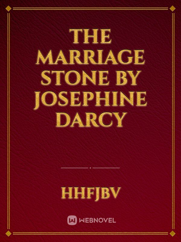 The Marriage Stone by Josephine Darcy