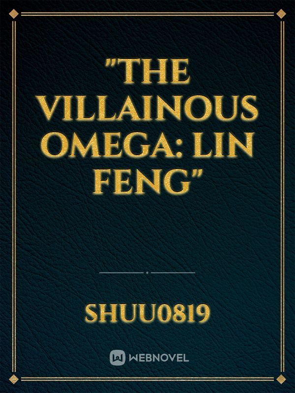 "The Villainous Omega: Lin Feng" Book