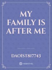 My family is after me Book