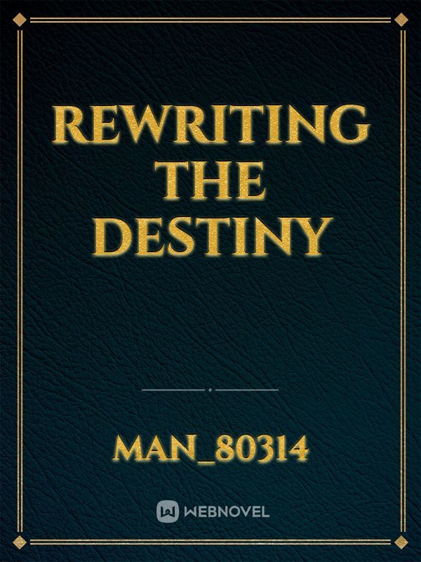 Rewriting The Destiny
