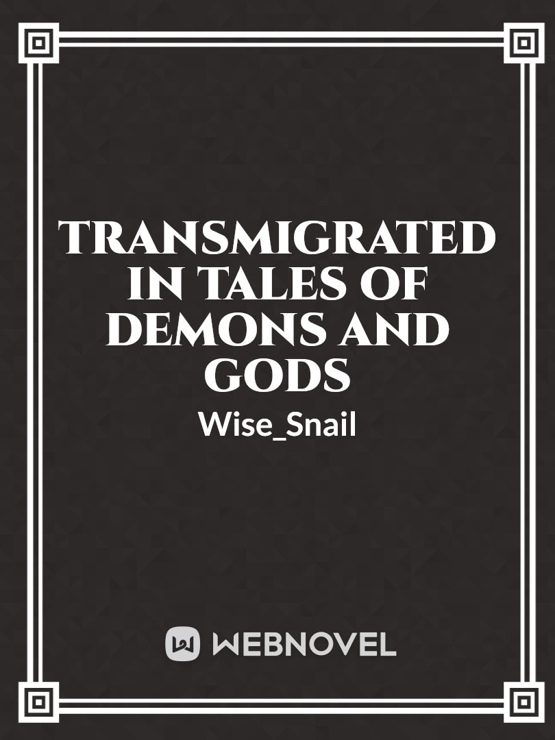Transmigrated in Tales of Demons and Gods [Completed] Book