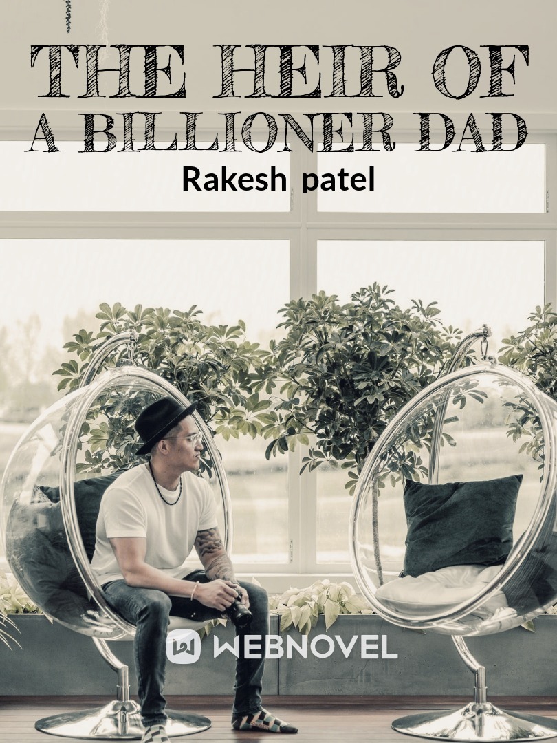 The heir of A Billionaire Dad