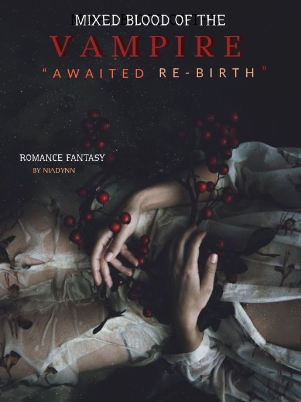 MIXED BLOOD OF THE VAMPIRE: AWAITED RE-BIRTH