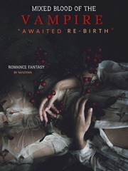 MIXED BLOOD OF THE VAMPIRE: AWAITED RE-BIRTH Book