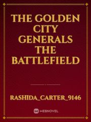 The Golden city generals the battlefield Book