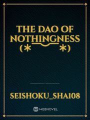 THE DAO OF NOTHINGNESS (＊￣︶￣＊) Book