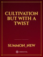 Cultivation but with a twist Book