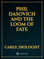 PHIL DASOVICH and The Loom of Fate Book