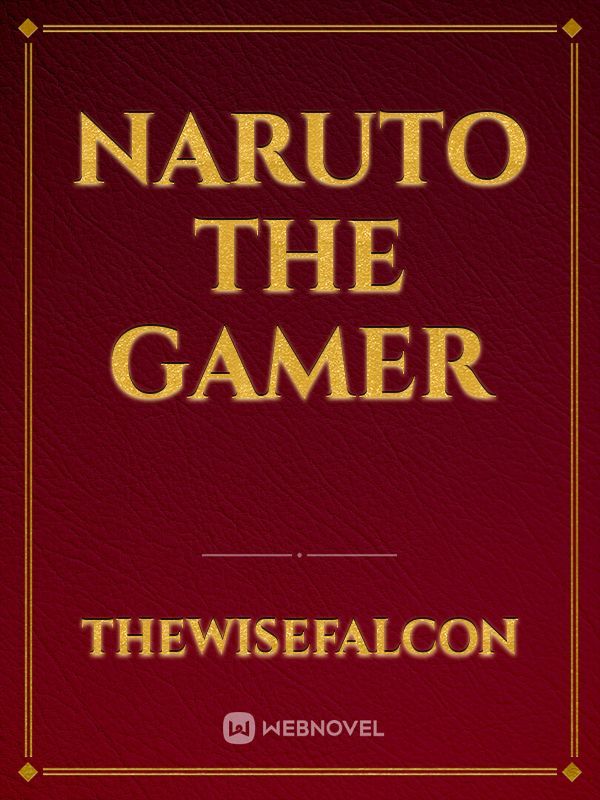 Naruto The Gamer