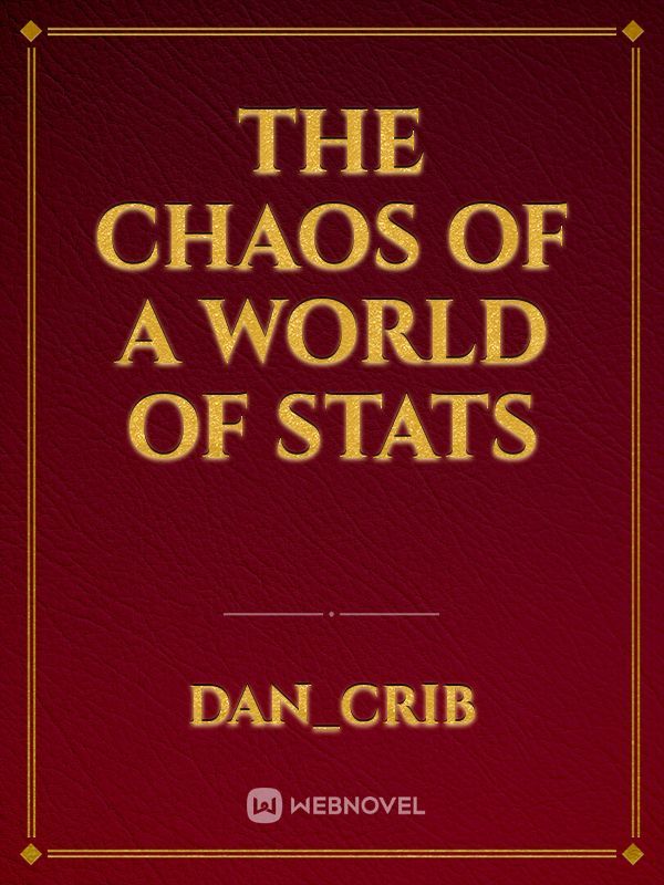 The Chaos of a World of Stats