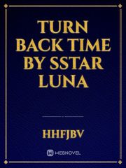 Turn Back Time by SStar Luna Book