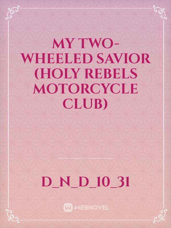 My Two-Wheeled Savior (Holy Rebels Motorcycle Club) Book