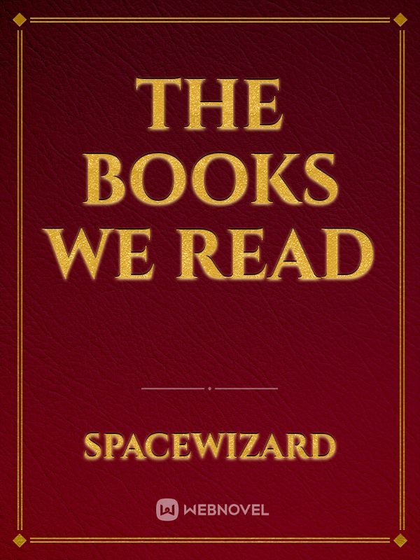 The Books We Read