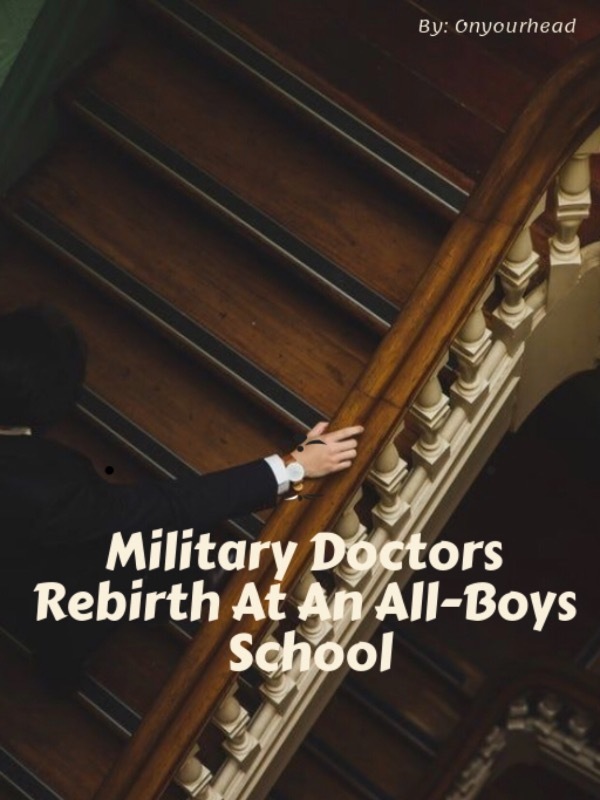 Military Doctors Rebirth At An All-Boys School Book
