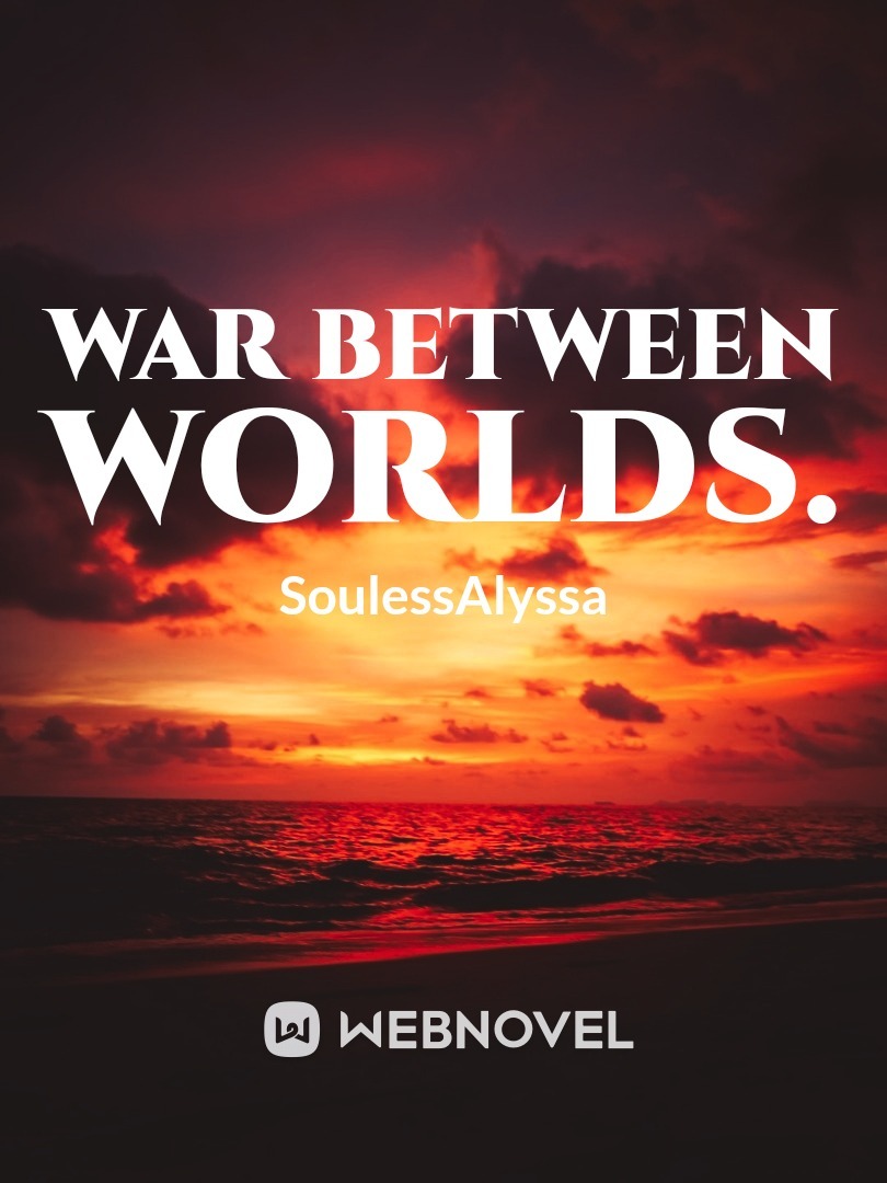 War Between Worlds.