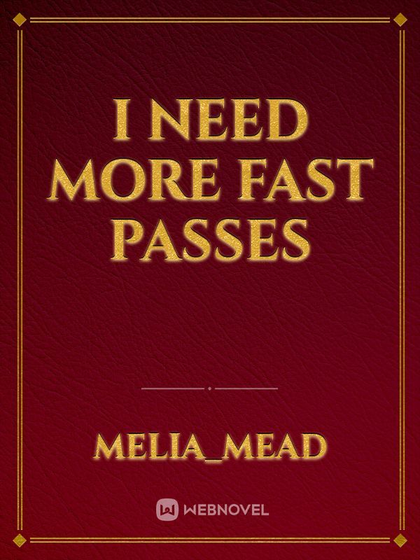 I need more fast passes Book