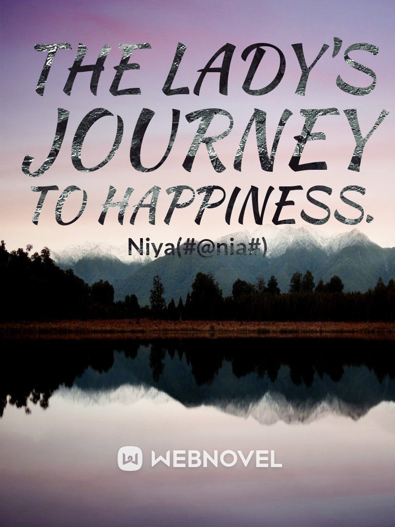 The lady's journey to happiness.