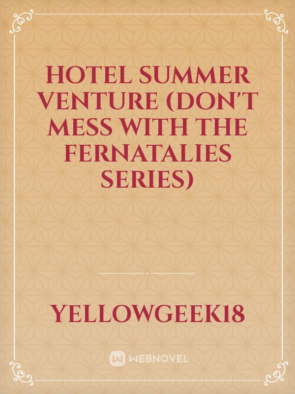 Hotel Summer Venture (Don't Mess with the Fernatalies series) Book